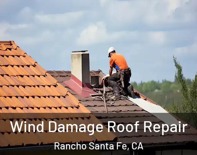  Wind Damage Roof Repair Rancho Santa Fe, CA